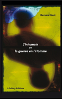 L'inhumain ou la guerre en l'Homme: (1 Essais (Philosophie, Politique & Esthétique))