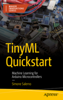 TinyML Quickstart: Machine Learning for Arduino Microcontrollers