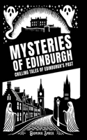 Mysteries of Edinburgh: Chilling tales of Edinburgh's past(1 Hidden Gems)