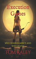 Execution Games: Who deserves mercy, and who death?