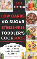 Low Carbs, No Sugar, Stress-Free Toddler's Cookbook