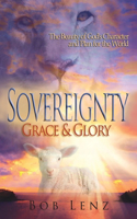 Sovereignty, Grace & Glory