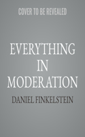 Everything in Moderation