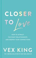 Closer to Love