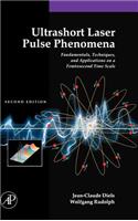 Ultrashort Laser Pulse Phenomena: Fundamentals, Techniques, and Applications on a Femtosecond Time Scale (Optics & Photonics Series)