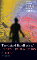 Oxford Handbook of Critical Improvisation Studies, Volume 1