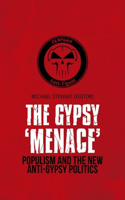 Gypsy 'Menace': Populism and the New Anti-Gypsy Politics(English)