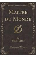 Maitre Du Monde (Classic Reprint): (French)