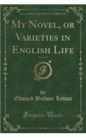 My Novel, or Varieties in English Life, Vol. 2 of 2 (Classic Reprint)