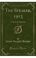 The Speaker, 1913, Vol. 8: A Quarterly Magazine (Classic Reprint): A Quarterly Magazine (Classic Reprint)