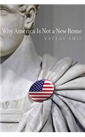 Why America is Not a New Rome