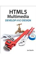 HTML5 Multimedia: Develop and Design: Develop and Design