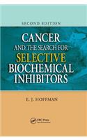 Cancer and the Search for Selective Biochemical Inhibitors