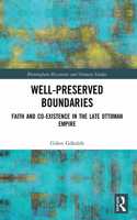 Well-Preserved Boundaries: Faith and Co-Existence in the Late Ottoman Empire