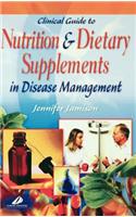 Clinical Guide to Nutrition and Dietary Supplements in Disease Management