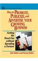 How to Promote, Publicize, and Advertise Your Growing Business