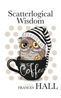 Scatterlogical Wisdom