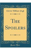 The Spoilers (Classic Reprint)