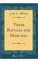 Their Battles and Marches (Classic Reprint)