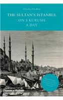 The Sultan's Istanbul on Five Kurush a Day