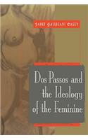 DOS Passos and the Ideology of the Feminine