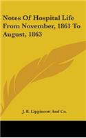 Notes Of Hospital Life From November, 1861 To August, 1863