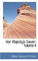 Her Majesty's Tower, Volume II