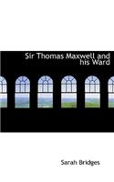 Sir Thomas Maxwell and His Ward
