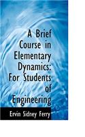 A Brief Course in Elementary Dynamics
