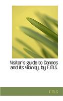 Visitor's Guide to Cannes and Its Vicinity, by F.M.S.: (English)