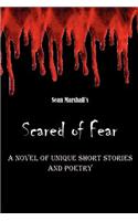 Scared of Fear: A Novel of Unique Short Stories and Poetry(English)