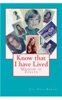 Know that I have Lived