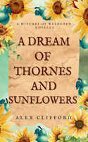 Dream of Thornes and Sunflowers