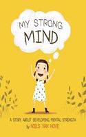 My Strong Mind: A Story about Developing Mental Strength(1 Social Skills & Mental Health for Kids)