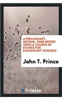 A Preliminary, Second, Third Report Upon a Course of Studies for Elementary Schools