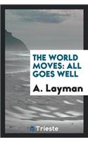 The World Moves: All Goes Well