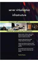 server virtualization infrastructure Complete Self-Assessment Guide