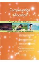 Compensation Allocation A Complete Guide - 2019 Edition