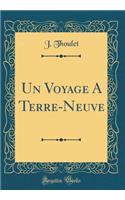 Un Voyage a Terre-Neuve (Classic Reprint)