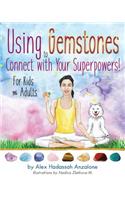 Using Gemstones to Connect with Your Superpowers: For Kids + Adults