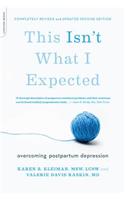 This Isn't What I Expected: Overcoming Postpartum Depression