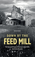 Down by the Feed Mill