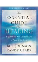 Essential Guide to Healing Curriculum Kit: Equipping All Christians to Pray for the Sick