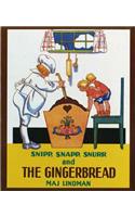Snipp, Snapp, Snurr and the Gingerbread: (Snipp, Snapp, Snurr)