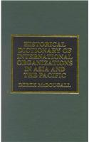Historical Dictionary of International Organizations in Asia and the Pacific