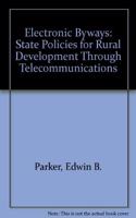 Electronic Byways: State Policies for Rural Development Through Telecommunications