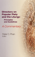 Directory on Popular Piety and the Liturgy: Principles and Guidelines, a Commentary