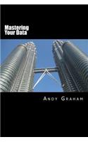 Mastering Your Data