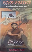 Pinoy Poetics: A Collection of Autobiographical and Critical Essays on Filipino and Filipino American Poetics