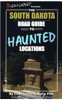 The South Dakota Road Guide to Haunted Locations